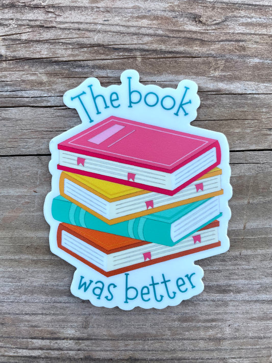 The Book Was Better Vinyl Sticker