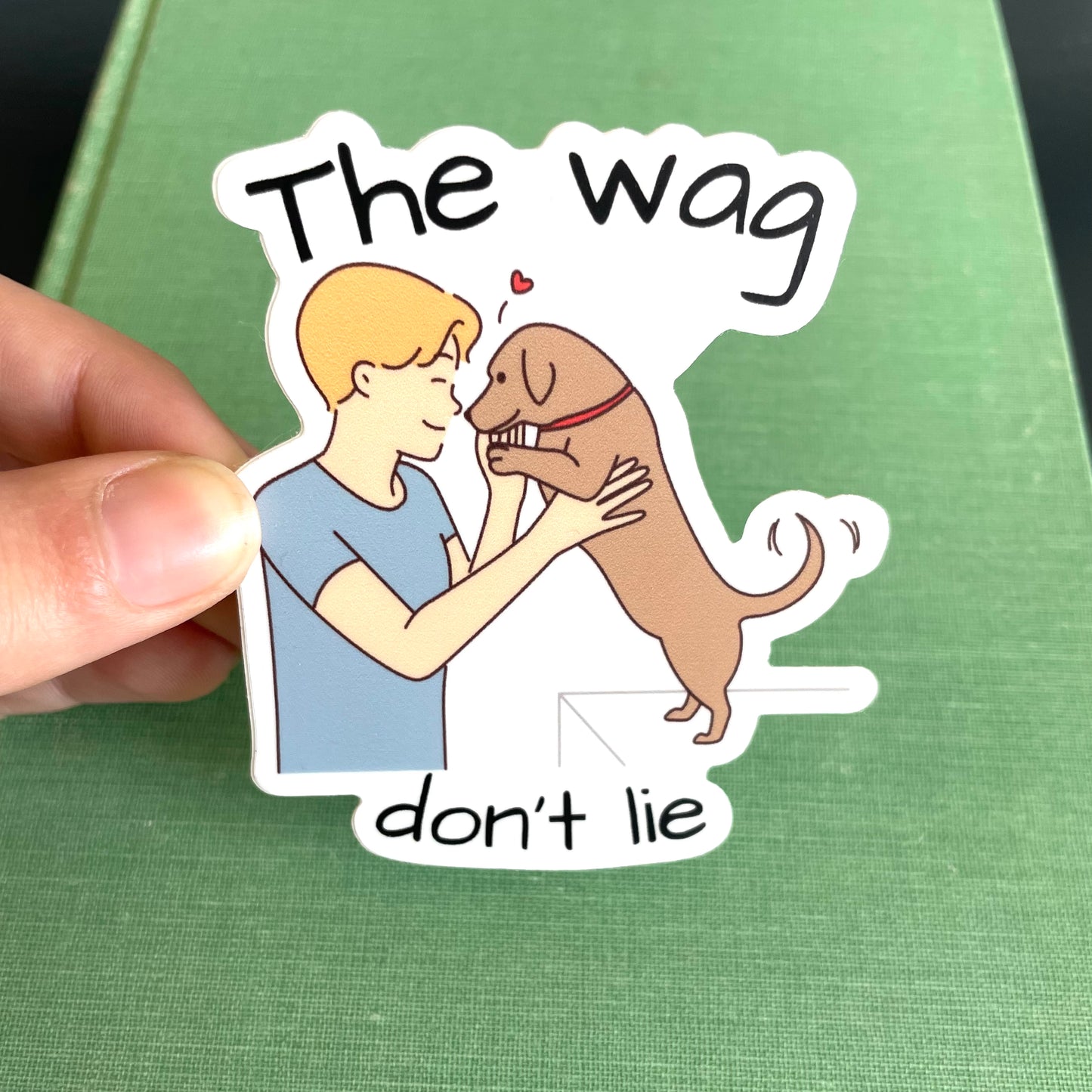 The Wag Don't Lie Vinyl Sticker