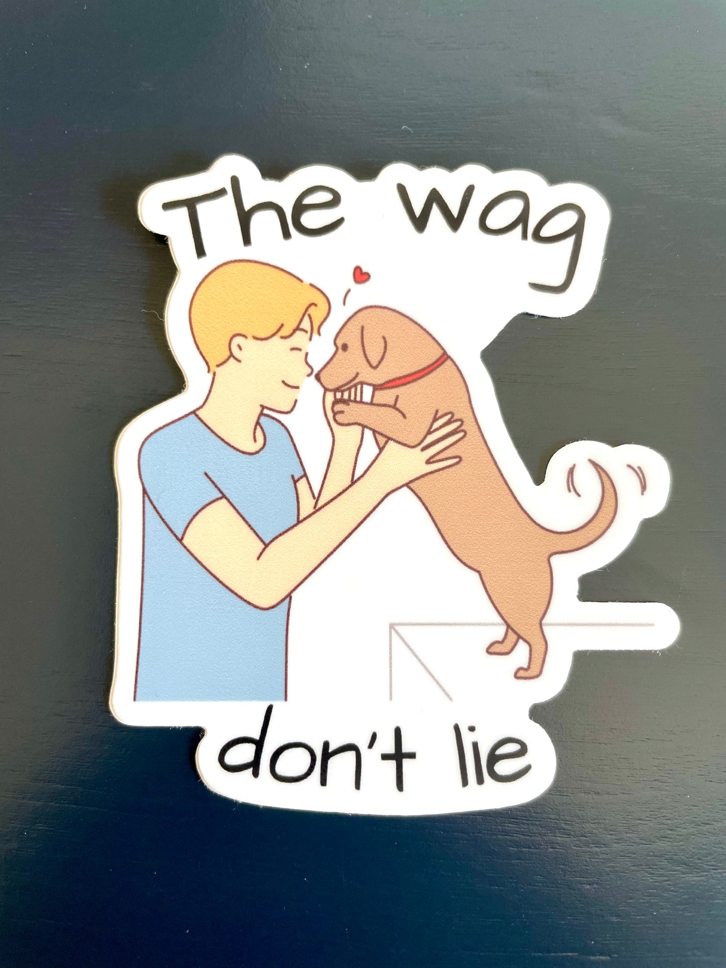 The Wag Don't Lie Vinyl Sticker