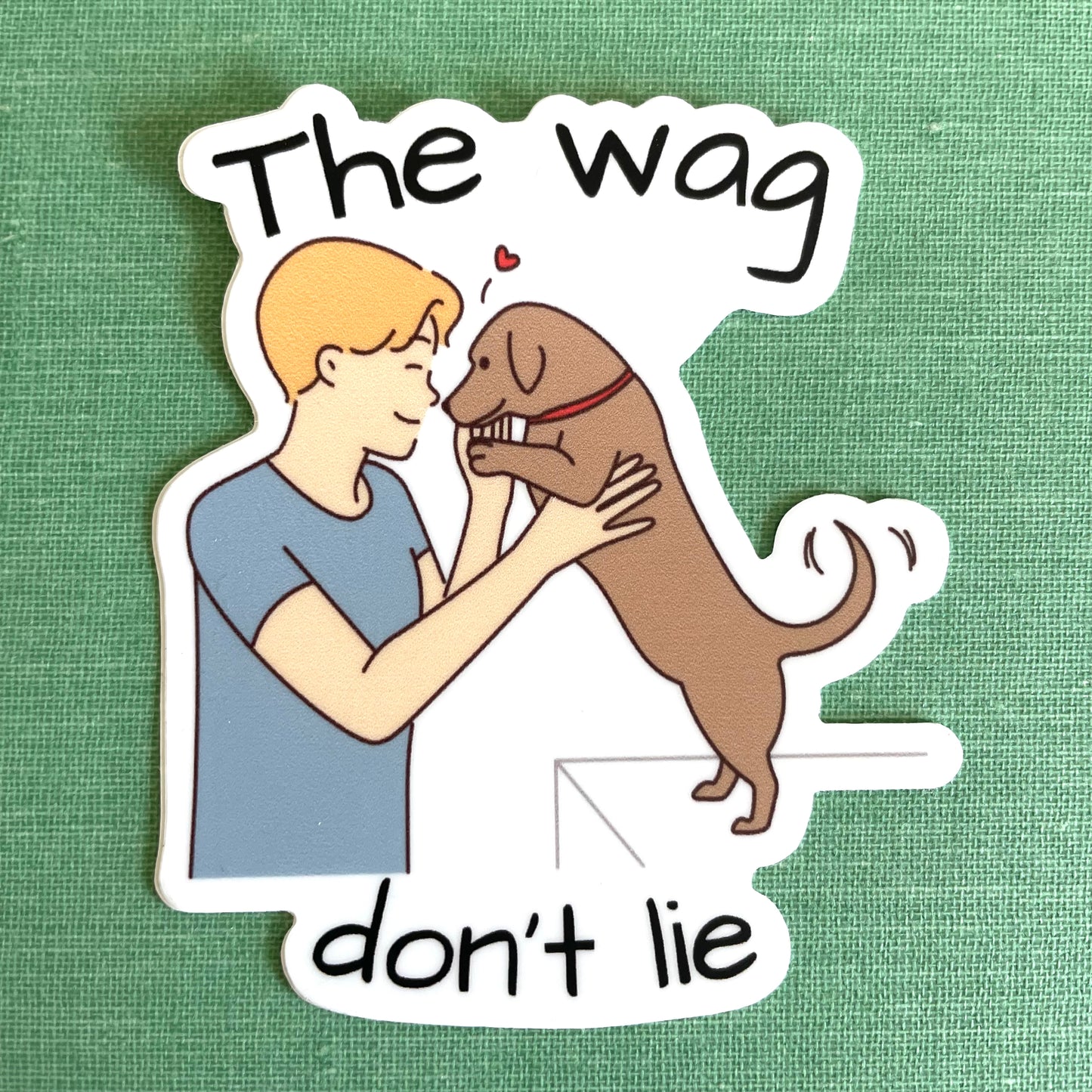 The Wag Don't Lie Vinyl Sticker